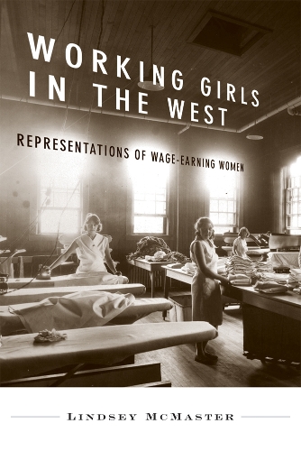 Бумажная книга «Working Girls in the West: Representations of Wage-Earning Women», автор Линдси Макмастер - фото №1