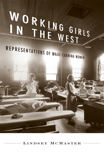 Бумажная книга «Working Girls in the West: Representations of Wage-Earning Women», автор Линдси Макмастер - фото №1