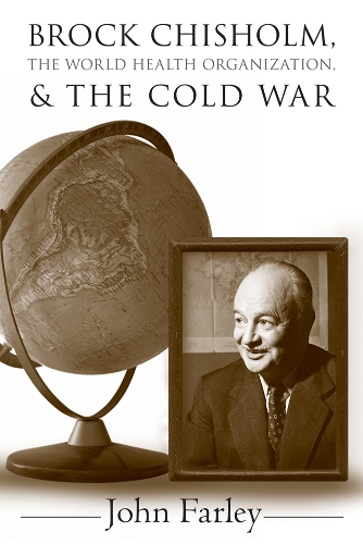 Бумажная книга «Brock Chisholm, the World Health Organization, and the Cold War», автор Джон Фарли - фото №1