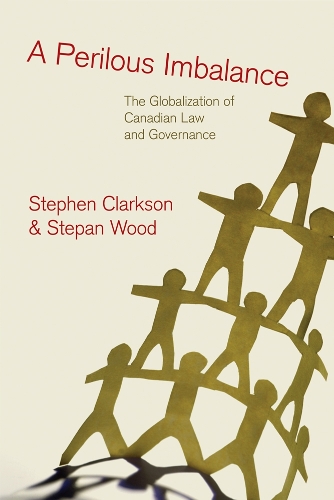 Бумажная книга «A Perilous Imbalance: The Globalization of Canadian Law and Governance», авторов Степан Вуд, Стивен Кларксон - фото №1
