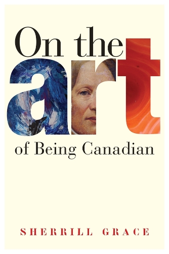 Бумажная книга «On the Art of Being Canadian», автор Шеррилл Грейс - фото №1