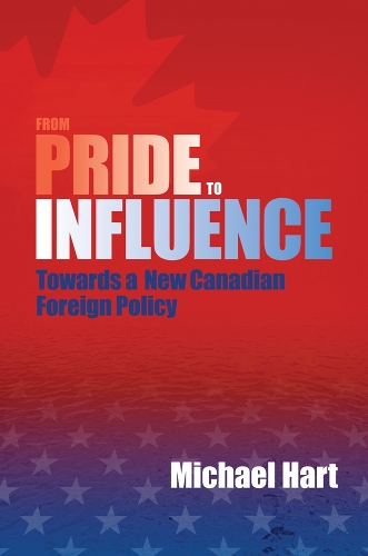 Паперова книга «From Pride to Influence: Towards a New Canadian Foreign Policy», автор Майкл Харт - фото №1