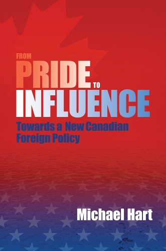 Паперова книга «From Pride to Influence: Towards a New Canadian Foreign Policy», автор Майкл Харт - фото №1