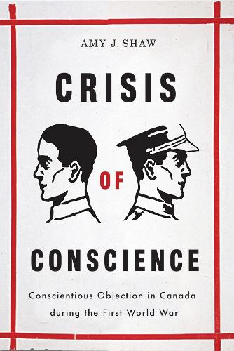 Паперова книга «Crisis of Conscience: Conscientious Objection in Canada during the First World War», автор Емі Дж. Шоу - фото №1