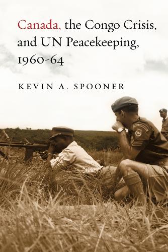 Бумажная книга «Canada, the Congo Crisis, and UN Peacekeeping, 1960-64», автор Кевин А. Спунер - фото №1