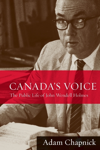 Бумажная книга «Canada's Voice: The Public Life of John Wendell Holmes», автор Адам Чапник - фото №1