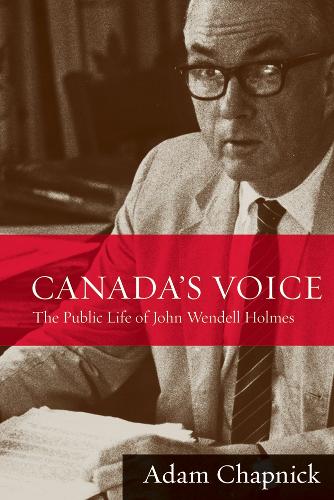 Бумажная книга «Canada's Voice: The Public Life of John Wendell Holmes», автор Адам Чапник - фото №1