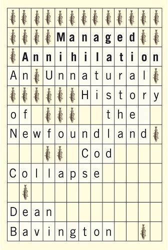 Бумажная книга «Managed Annihilation: An Unnatural History of the Newfoundland Cod Collapse», автор Дин Бавингтон - фото №1