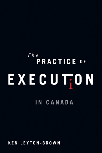 Бумажная книга «The Practice of Execution in Canada», автор Кен Лейтон-Браун - фото №1