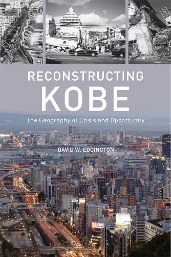Бумажная книга «Reconstructing Kobe: The Geography of Crisis and Opportunity», автор Дэвид У. Эджингтон - фото №1