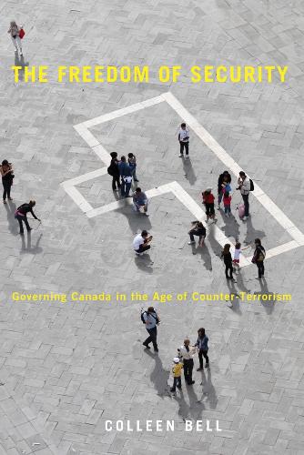[object Object] «The Freedom of Security: Governing Canada in the Age of Counter-Terrorism», автор Колін Белл - фото №1