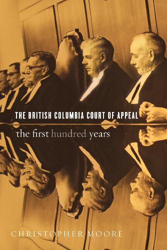 Бумажная книга «The British Columbia Court of Appeal: The First Hundred Years», автор Кристофер Мур - фото №1