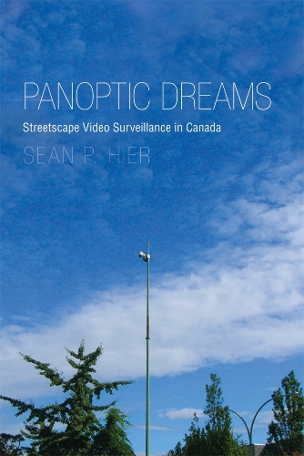 Паперова книга «Panoptic Dreams: Streetscape Video Surveillance in Canada», автор Шон П. Хієр - фото №1