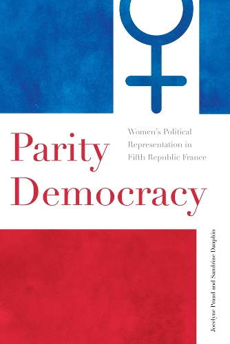 Бумажная книга «Parity Democracy: Women's Political Representation in Fifth Republic France», авторов Жослин Прауд, Сандрин Дофин - фото №1