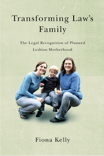 Бумажная книга «Transforming Law's Family: The Legal Recognition of Planned Lesbian Motherhood», автор Фиона Келли - фото №1