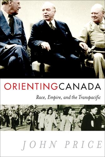 Бумажная книга «Orienting Canada: Race, Empire, and the Transpacific», автор Джон Прайс - фото №1