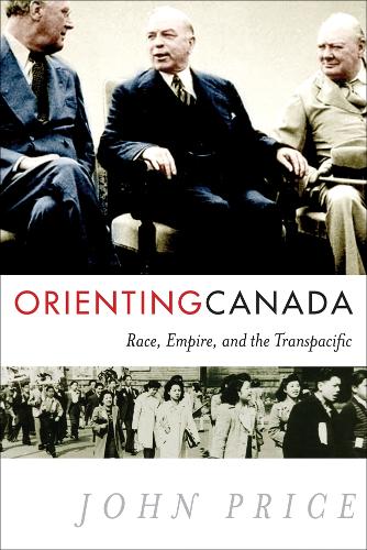 Бумажная книга «Orienting Canada: Race, Empire, and the Transpacific», автор Джон Прайс - фото №1