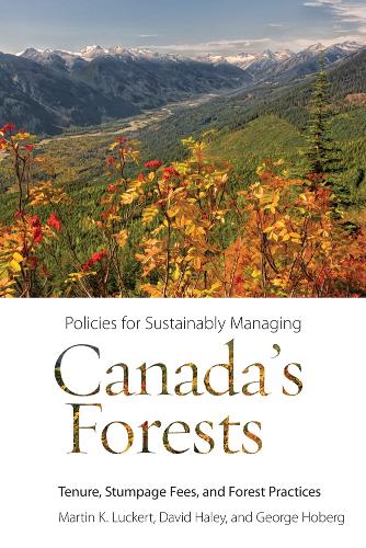 Бумажная книга «Policies for Sustainably Managing Canada’s Forests: Tenure, Stumpage Fees, and Forest Practices», авторов Дэвид Хейли, Джордж Хоберг, Мартин К. Лакерт - фото №1