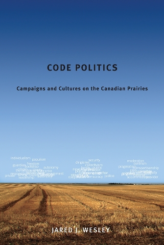Паперова книга «Code Politics: Campaigns and Cultures on the Canadian Prairies», автор Джаред Дж. Веслі - фото №1
