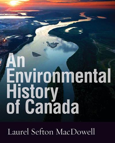 Паперова книга «An Environmental History of Canada», автор Лорел Сефтон МакДауелл - фото №1
