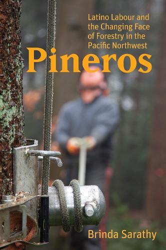 Бумажная книга «Pineros: Latino Labour and the Changing Face of Forestry in the Pacific Northwest», автор Бринда Саратхи - фото №1