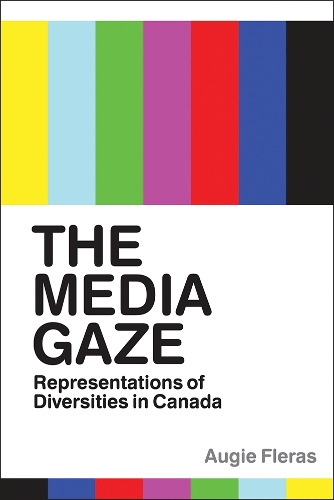 Паперова книга «The Media Gaze: Representations of Diversities in Canada», автор Огі Флерас - фото №1