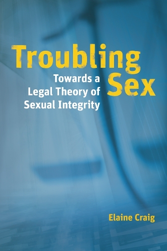 Бумажная книга «Troubling Sex: Towards a Legal Theory of Sexual Integrity», автор Элейн Крейг - фото №1