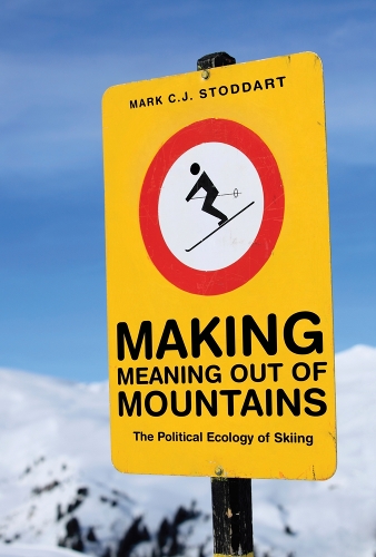 Бумажная книга «Making Meaning Out of Mountains: The Political Ecology of Skiing», автор Марк К. Дж. Стоддарт - фото №1