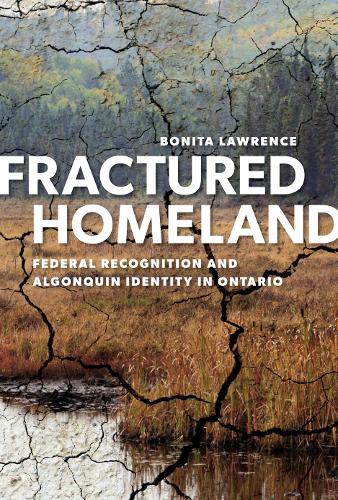 Бумажная книга «Fractured Homeland: Federal Recognition and Algonquin Identity in Ontario», автор Бонита Лоуренс - фото №1