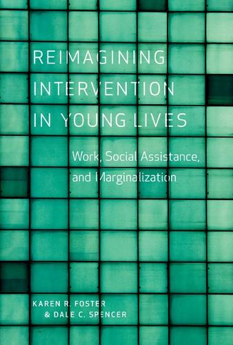 Паперова книга «Reimagining Intervention in Young Lives: Work, Social Assistance, and Marginalization», авторів Дейл С. Спенсер, Карен Р. Фостер - фото №1