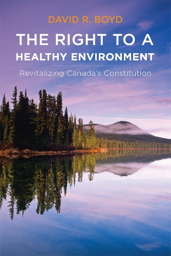 Паперова книга «The Right to a Healthy Environment: Revitalizing Canada's Constitution», автор Девід Р. Бойд - фото №1