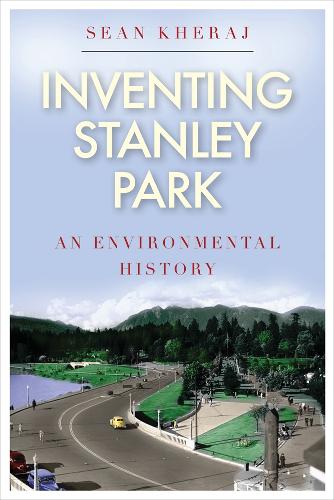 Бумажная книга «Inventing Stanley Park: An Environmental History», автор Шон Херадж - фото №1