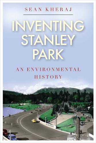 Бумажная книга «Inventing Stanley Park: An Environmental History», автор Шон Херадж - фото №1