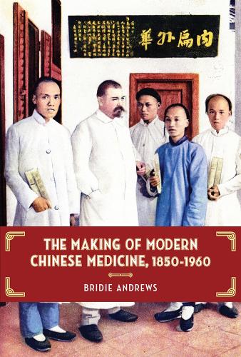 Бумажная книга «The Making of Modern Chinese Medicine, 1850-1960», автор Брайди Эндрюс - фото №1