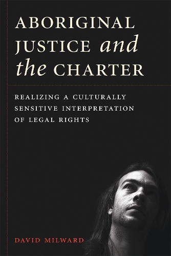 Бумажная книга «Aboriginal Justice and the Charter: Realizing a Culturally Sensitive Interpretation of Legal Rights», автор Дэвид Милвард - фото №1