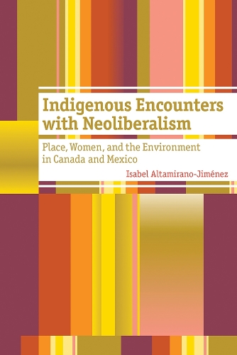 Бумажная книга «Indigenous Encounters with Neoliberalism: Place, Women, and the Environment in Canada and Mexico», автор Изабель Альтамирано-Хименес - фото №1