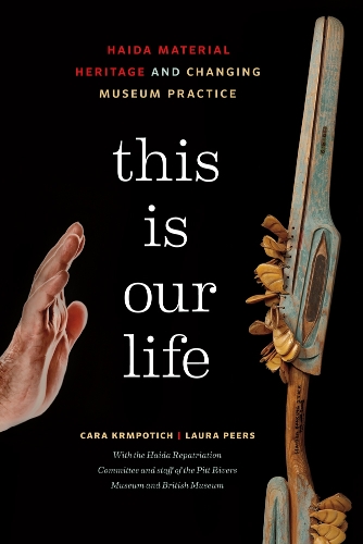 Паперова книга «This Is Our Life: Haida Material Heritage and Changing Museum Practice», авторів Кара Крмпотіч, Лора Пірс - фото №1