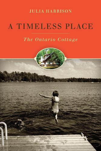 Паперова книга «A Timeless Place: The Ontario Cottage», автор Джулія Харрісон - фото №1