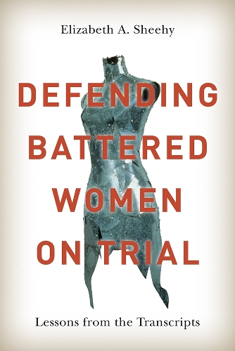 Бумажная книга «Defending Battered Women on Trial: Lessons from the Transcripts», автор Элизабет А. Шихи - фото №1