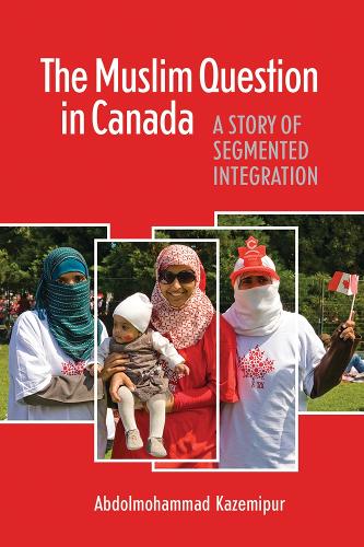 Бумажная книга «The Muslim Question in Canada: A Story of Segmented Integration», автор Абдолмохаммад Каземипур - фото №1