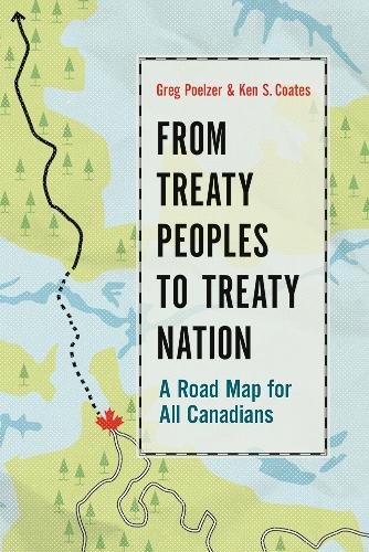 Бумажная книга «From Treaty Peoples to Treaty Nation: A Road Map for All Canadians», авторов Грег Поэльцер, Кен С. Коутс - фото №1