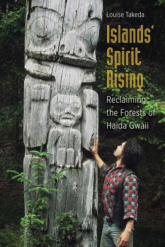 Бумажная книга «Islands' Spirit Rising: Reclaiming the Forests of Haida Gwaii», автор Луиза Такеда - фото №1