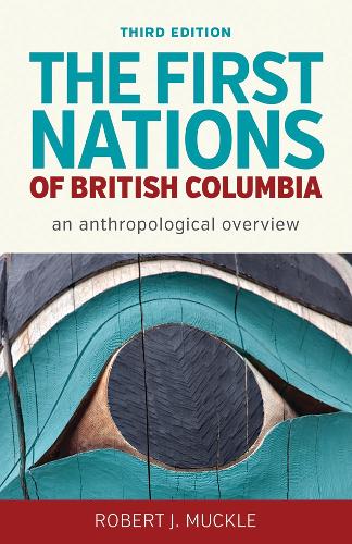 Бумажная книга «The First Nations of British Columbia, Third Edition: An Anthropological Overview», автор Роберт Дж. Макл - фото №1