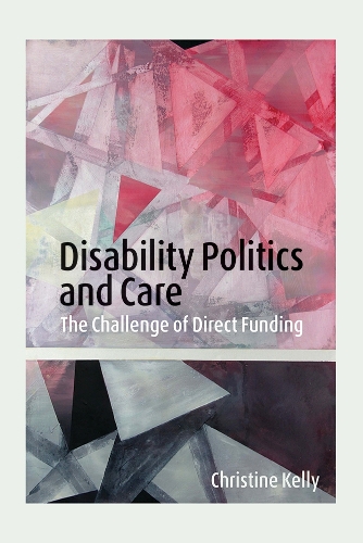 Бумажная книга «Disability Politics and Care: The Challenge of Direct Funding», автор Кристин Келли - фото №1