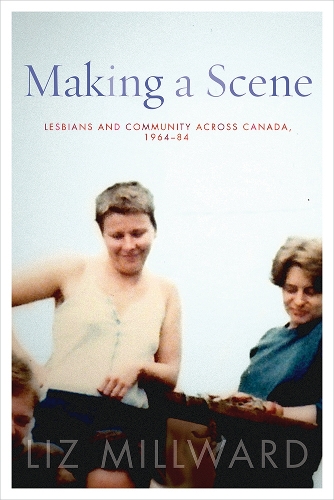 Бумажная книга «Making a Scene: Lesbians and Community across Canada, 1964-84», автор Лиз Милворд - фото №1
