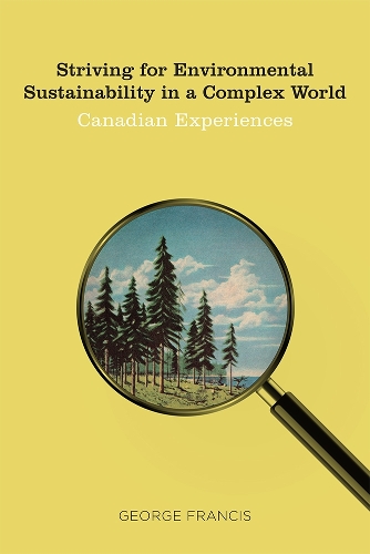 Бумажная книга «Striving for Environmental Sustainability in a Complex World: Canadian Experiences», автор Джордж Фрэнсис - фото №1