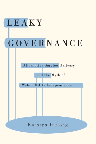 Бумажная книга «Leaky Governance: Alternative Service Delivery and the Myth of Water Utility Independence», автор Кэтрин Фурлонг - фото №1