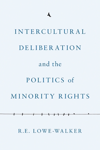 Бумажная книга «Intercultural Deliberation and the Politics of Minority Rights», автор Р. Э. Лоу-Уокер - фото №1