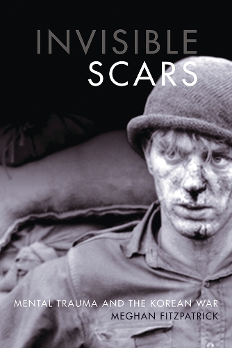 Бумажная книга «Invisible Scars: Mental Trauma and the Korean War», автор Меган Фицпатрик - фото №1