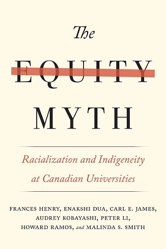 Бумажная книга «The Equity Myth: Racialization and Indigeneity at Canadian Universities», авторов Одри Кобаяси, Карл Э. Джеймс, Энакши Дуа, Фрэнсис Генри, Говард Рамос, Малинда С. Смит - фото №1